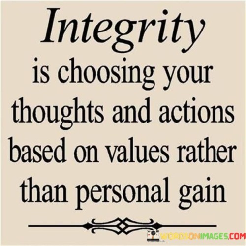 Integrity Is Choosing Your Thoughts Quotes