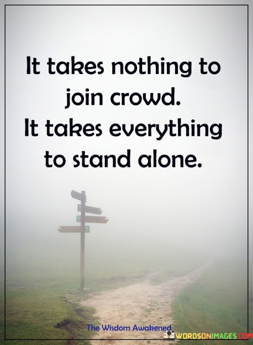 It Takes Nothing To Join Crowd Quotes