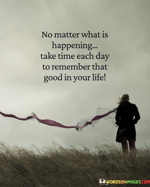 No Matter What Is Happening Take Quotes