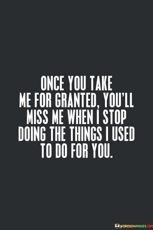 Once You Take Me For Granted You'll Copy Quotes