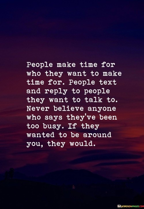 People Make Time For Who They Quotes