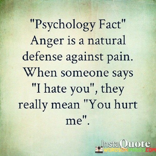 Psychology Fact Anger Is A Natural Defense Quotes