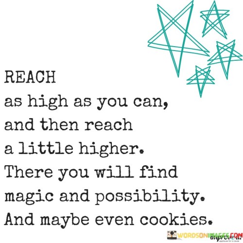 Reach As High As You Can And Then Reach Quotes