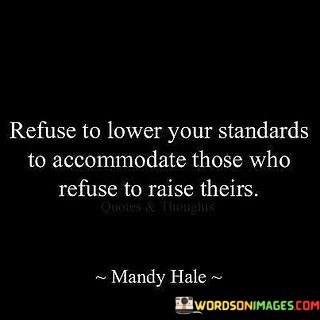 Refuse-To-Lower-Your-Standards-To-Accommodate-Quotes.jpeg