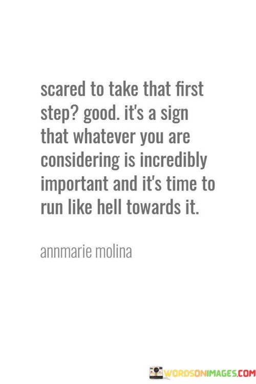 Scared To Take That First Step Good Quotes