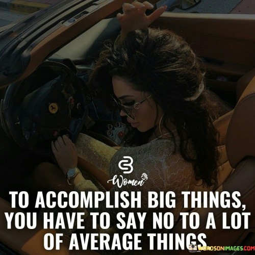 To Accomplish Big Things You Have Quotes