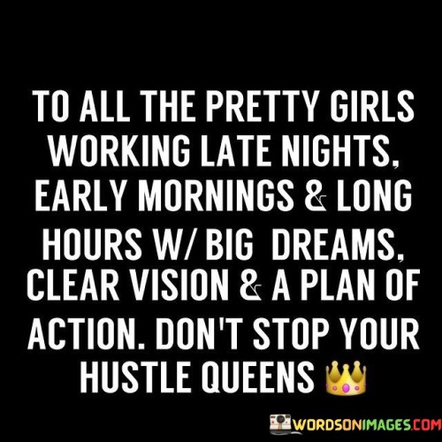 To All The Pretty Girls Working Late Quotes