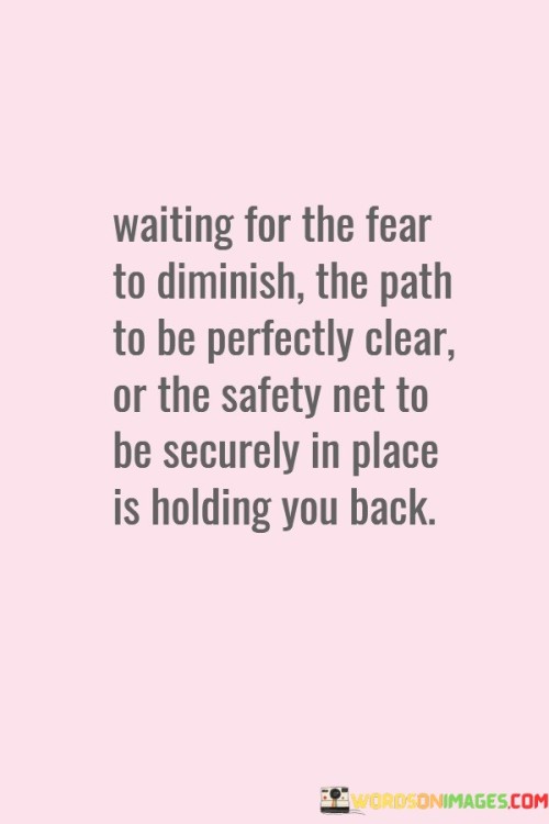 Waiting For The Fear To Diminish The Path To Be Quotes