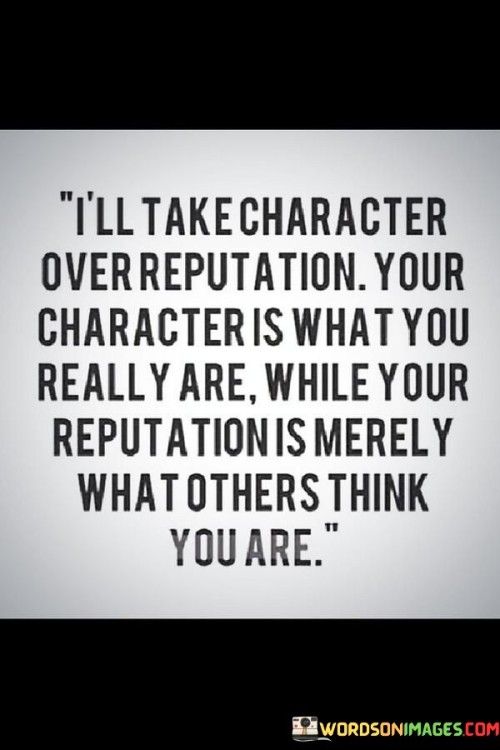 Ill-Take-Character-Over-Reputation-Quotes.jpeg