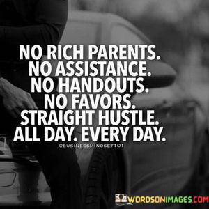 No-Rich-Parents-No-Assistance-No-Handouts---Copy-Quotes.jpeg