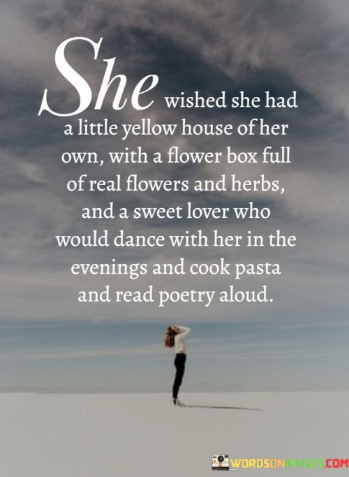 She Wished She Had A Little Yellow House Of Her Quotes