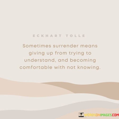 Sometimes-Surrender-Means-Giving-Up-From-Trying-To-Understand-And-Becoming-Quotes.jpeg
