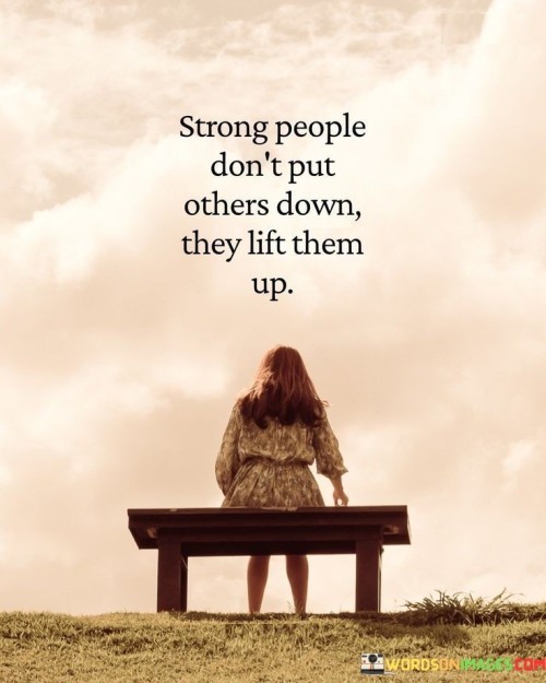 Strong-People-Dont-Put-Others-Quotes.jpeg