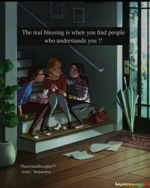 The Real Blessing Is When You Find People Who Quotes