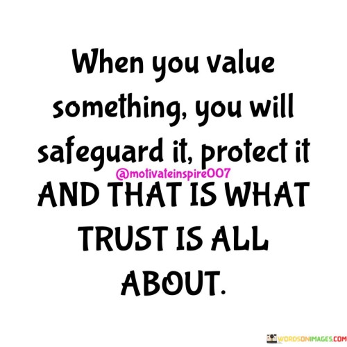 When-You-Value-Something-You-Will-Safeguard-Quotes.jpeg