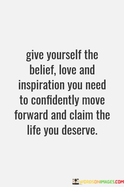 Give-Yourself-The-Belief-Love-And-Inspiration-Quotes.jpeg