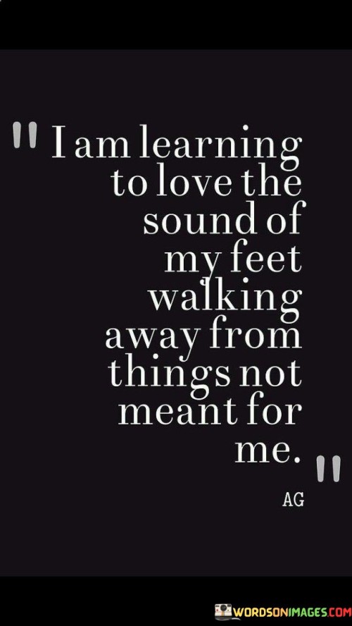 I-Am-Learning-To-Love-The-Sound-Of-My-Feet-Walking-Quotes.jpeg