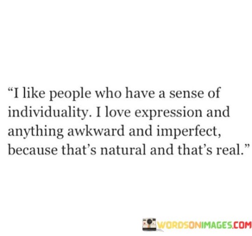 I-Like-People-Who-Have-A-Sense-Of-Individuality-I-Love-Quotes.jpeg