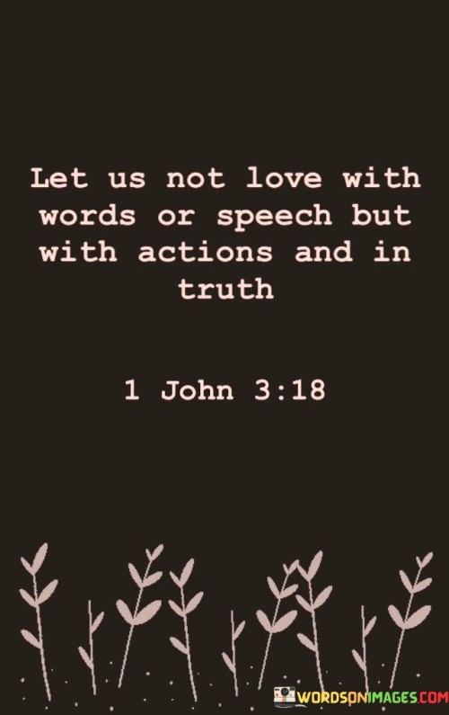 Let-Us-Not-Love-With-Words-Or-Speech-Quotes.jpeg