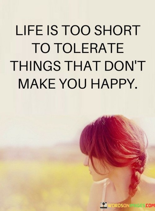 Life Is Too Short To Tolerate Things That Quotes