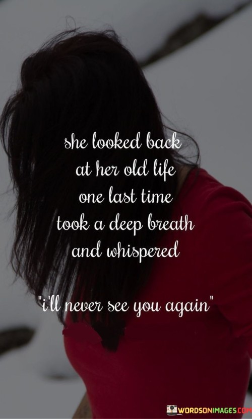 She Looked Back At Her Old Life One Last Time Quotes