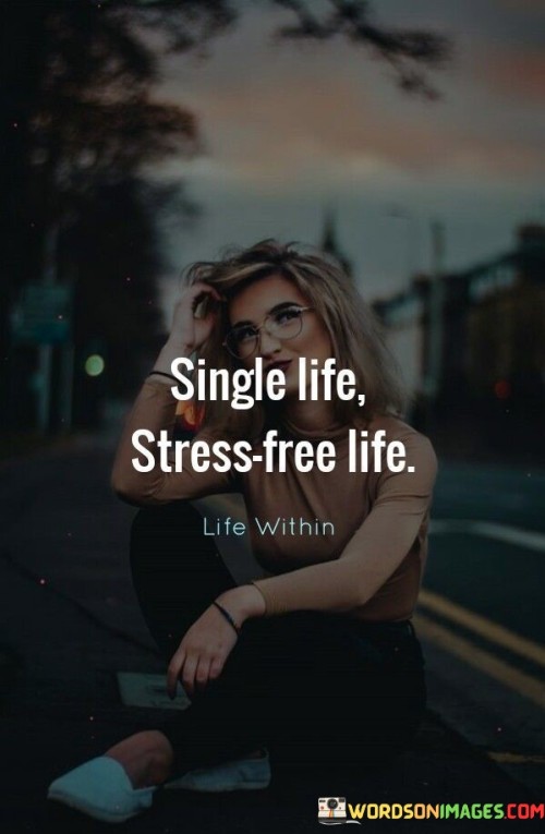 Single-Life-Stress-free-Life-Quotes