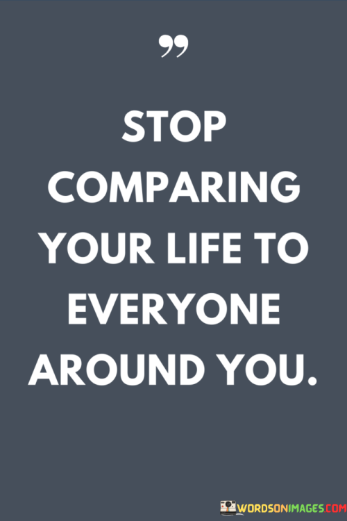 Stop-Comparing-Your-Life-To-Everyone-Around-You-Quotes