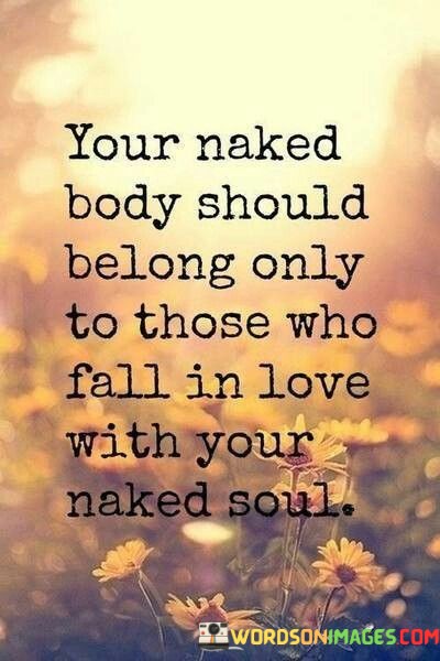 Your-Naked-Body-Should-Belong-Only-To-Those-Who-Fall-In-Love-With-Your-Quotes.jpeg