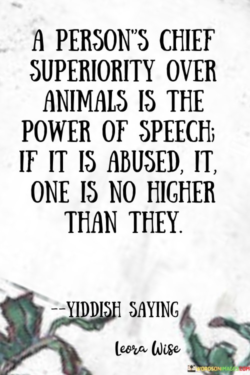 A-Persons-Chief-Superiority-Over-Animals-Is-The-Power-Of-Speech-If-It-Is-Abused-Quotes.jpeg