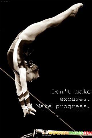 Dont-Make-Excuses-Make-Progress-Quotes.jpeg