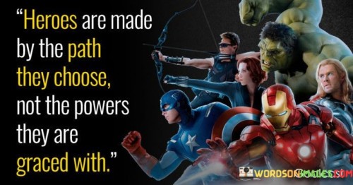 Heroes-Are-Made-By-The-Path-They-Choose-Not-The-Powers-They-Are-Graced-With-Quotes.jpeg
