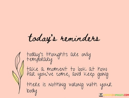 Today's Reminders Today's Thoughts Are Only Temporary Take A Moment Quotes