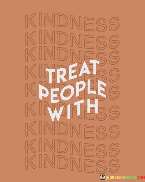 Treat-People-With-Quotes.jpeg