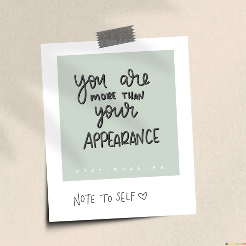 You-Are-More-Than-Your-Appearance-Quotes-Quotes.jpeg