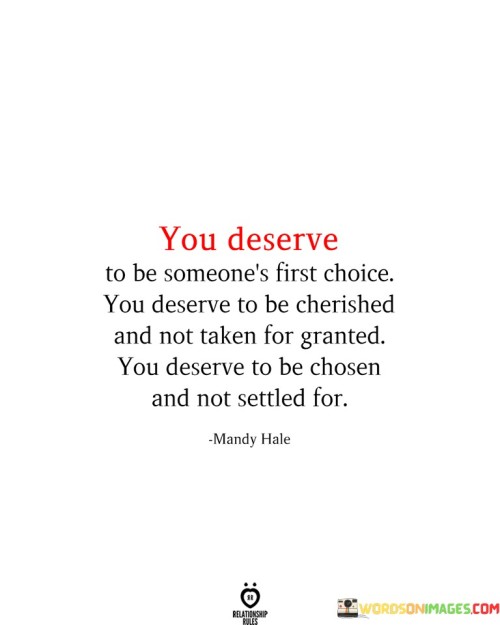 You-Deserve-To-Be-Someones-First-Choice-You-Deserve-To-Be-Cherished-Quotes-Quotes.jpeg
